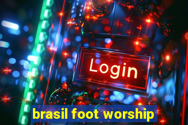 brasil foot worship