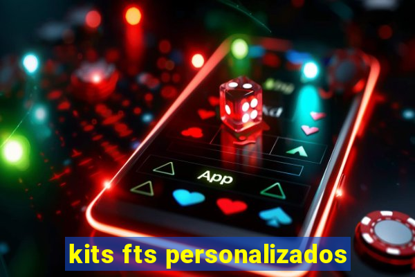 kits fts personalizados