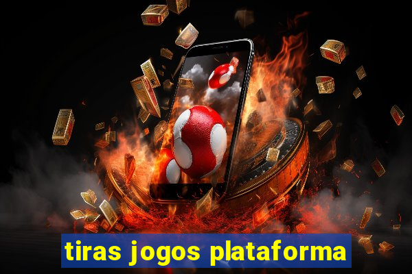 tiras jogos plataforma