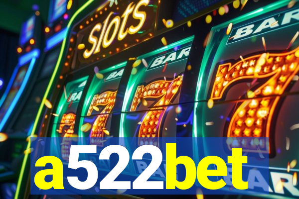 a522bet