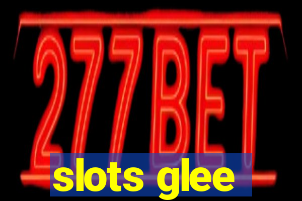 slots glee