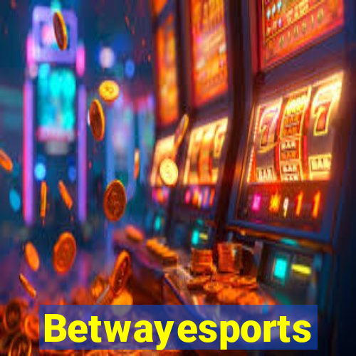 Betwayesports