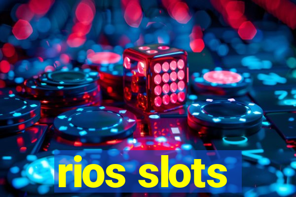 rios slots