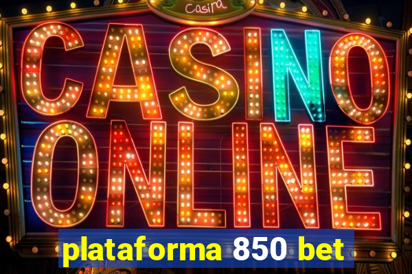 plataforma 850 bet