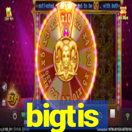 bigtis