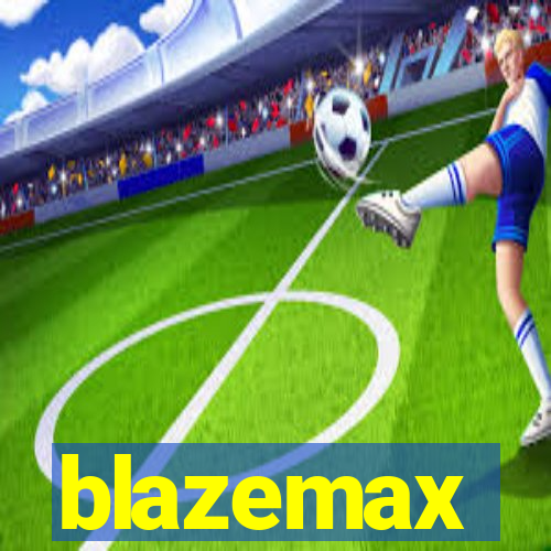 blazemax