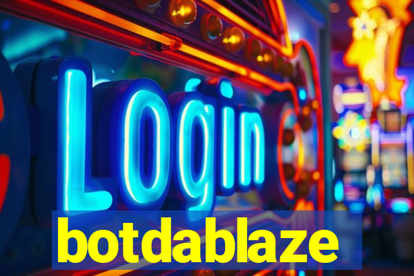 botdablaze