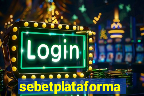 sebetplataforma