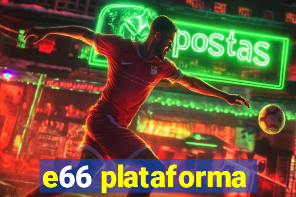 e66 plataforma