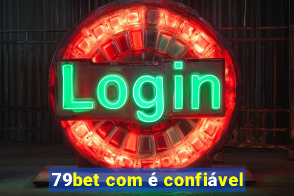 79bet com é confiável