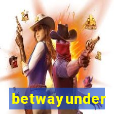 betwayunder