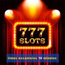 times escanteios 10 minutos