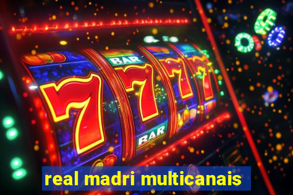 real madri multicanais