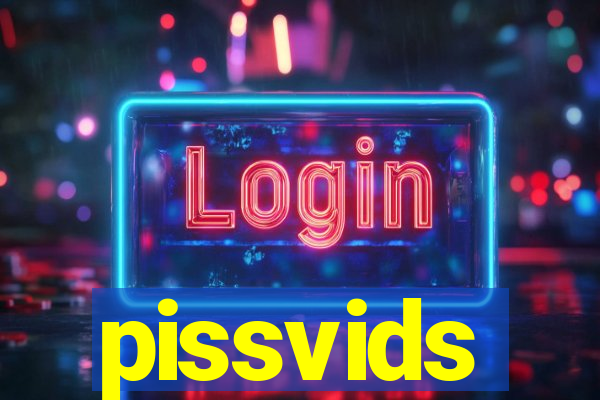 pissvids