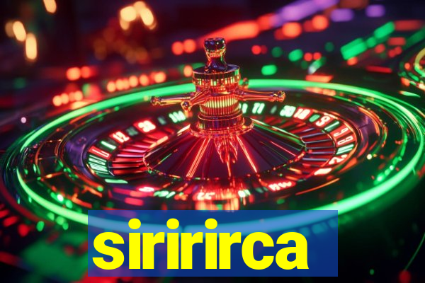 siririrca