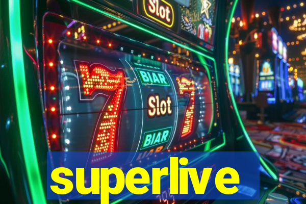 superlive